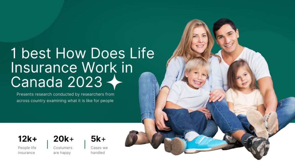 1 best How Does Life Insurance Work in Canada 2023