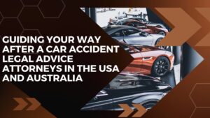 Read more about the article Guiding Your Way After a Car Accident: Legal Advice Attorneys in the USA and Australia