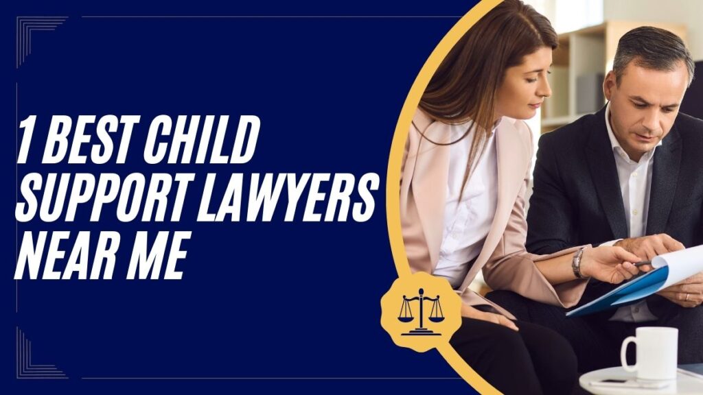 1 Best Child Support Lawyers Near Me