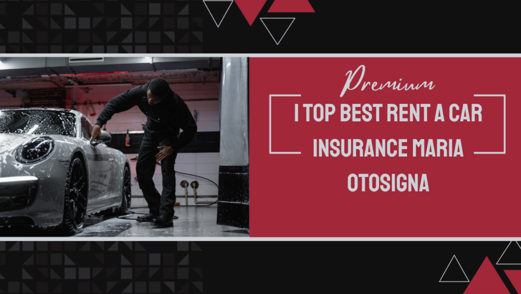 1 Top Best Rent a Car Insurance Maria Otosigna