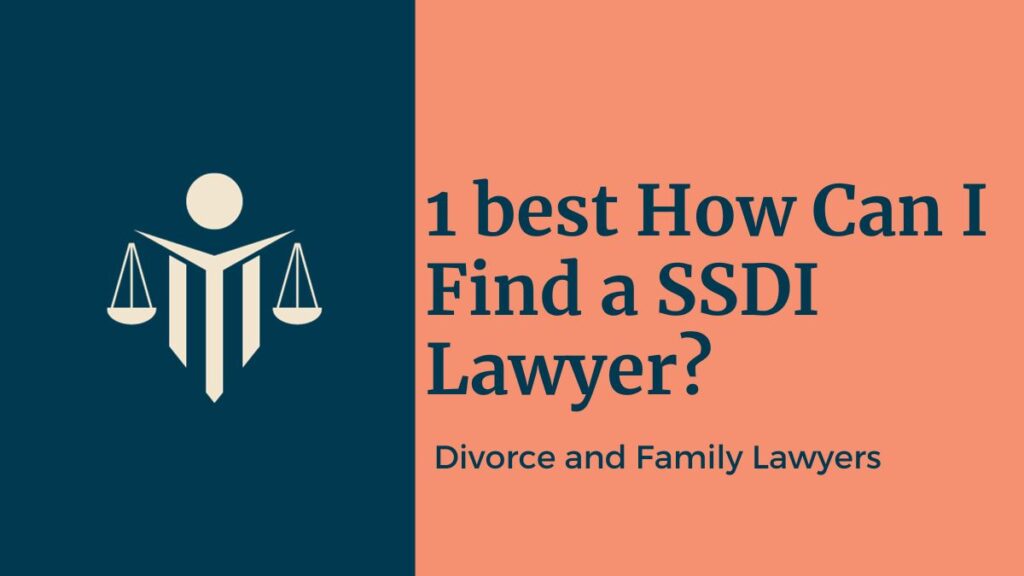 1 best How Can I Find a SSDI Lawyer?
