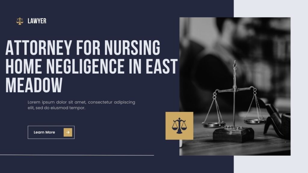 Attorney for Nursing Home Negligence in East Meadow