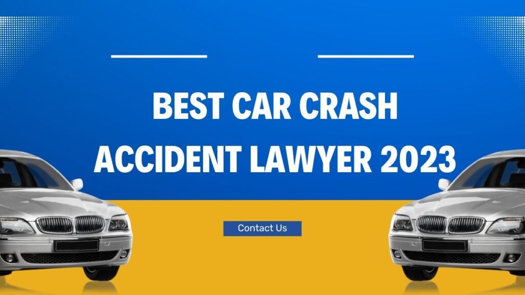 Best car crash accident lawyer 2023
