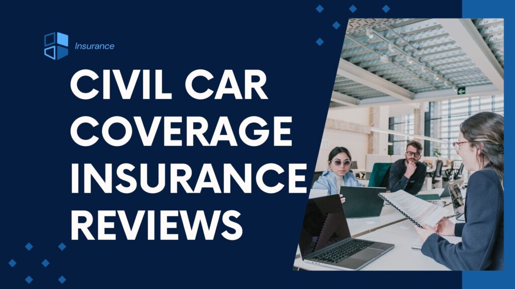 Civil Car Coverage Insurance Reviews