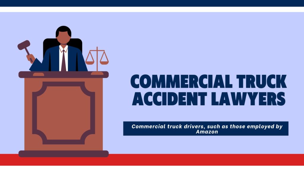 Commercial Truck Accident Lawyers