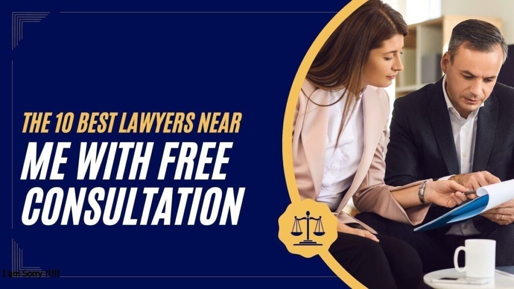 The 10 Best Lawyers Near Me With Free Consultation
