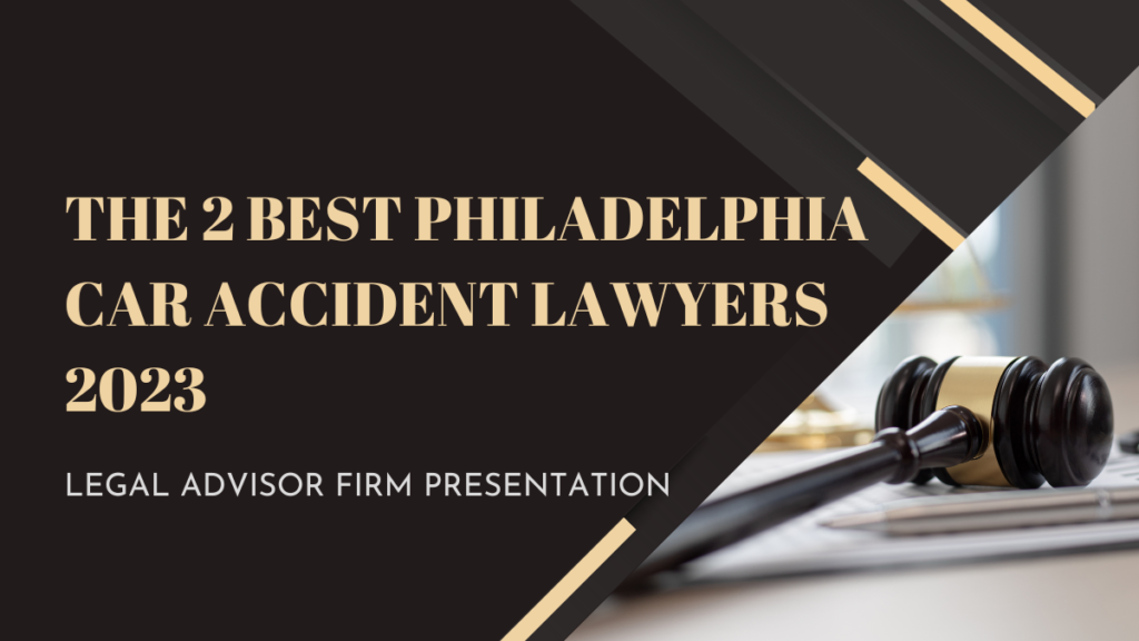 The 2 Best Philadelphia Car Accident Lawyers 2023