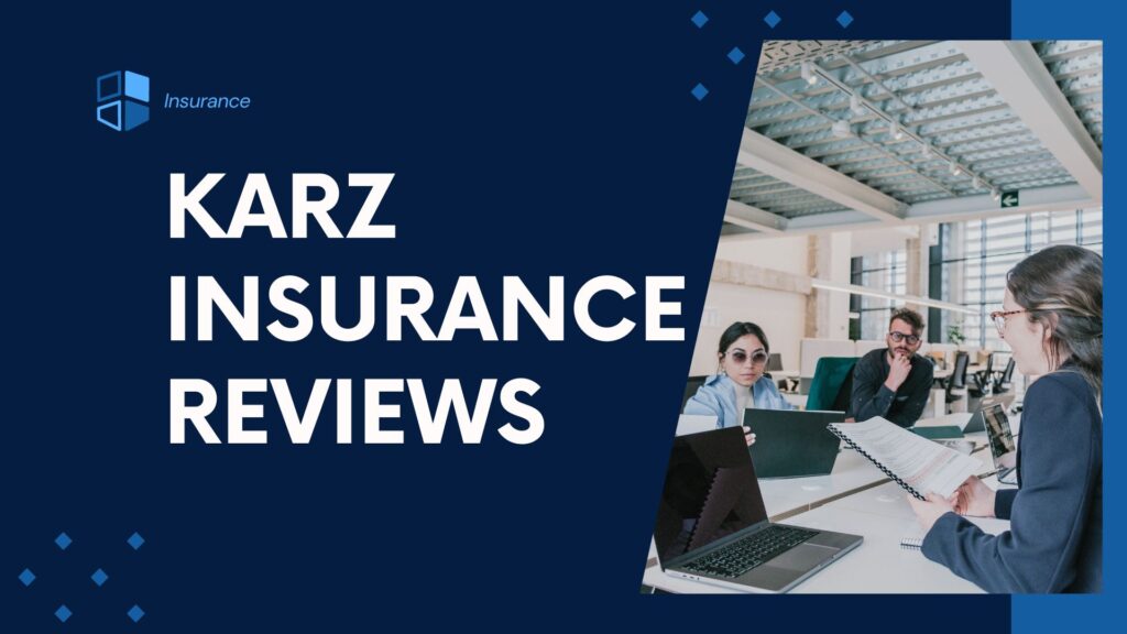 karz Insurance Reviews