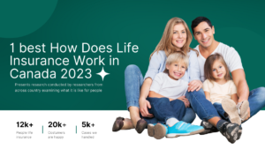 Read more about the article 1 best How Does Life Insurance Work in Canada 2023