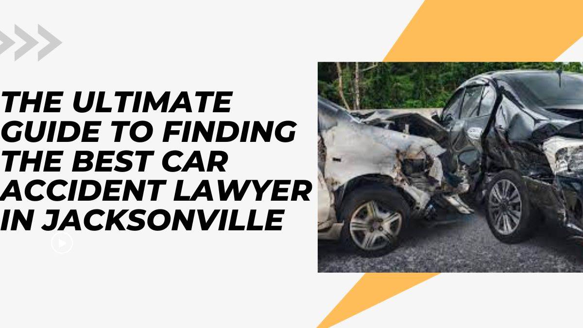 Read more about the article The Ultimate Guide to Finding the Best Car Accident Lawyer in Jacksonville