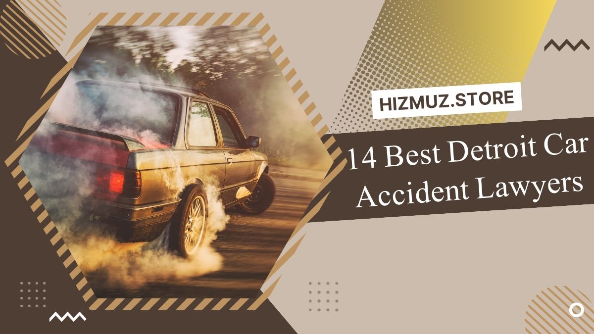 You are currently viewing 14 Best Detroit Car Accident Lawyers