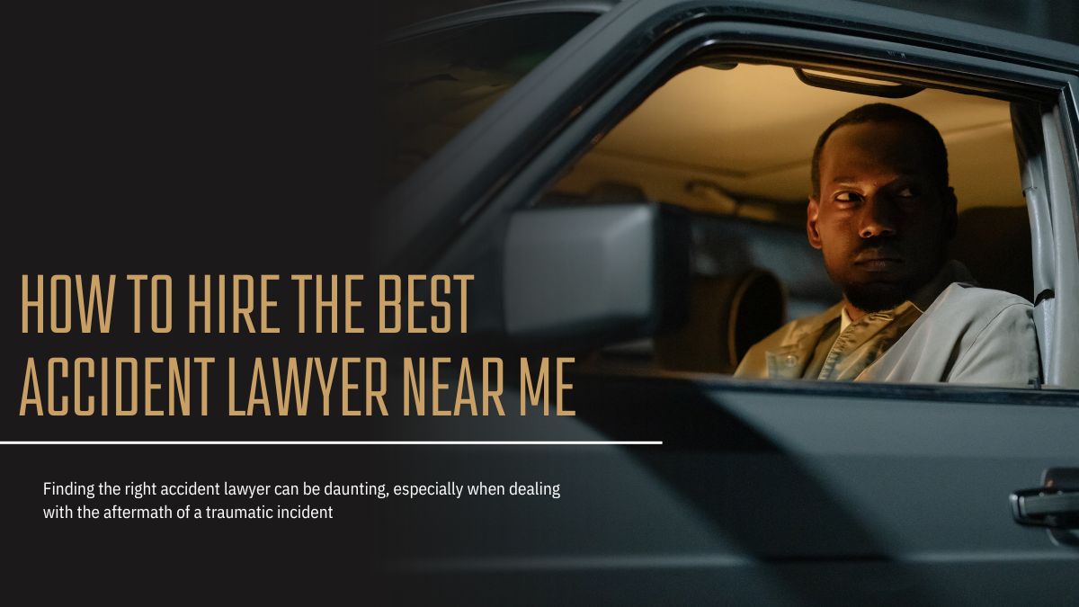 You are currently viewing How to Hire the Best Accident Lawyer Near Me