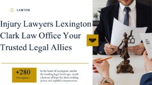Read more about the article Injury Lawyers Lexington Clark Law Office Your Trusted Legal Allies