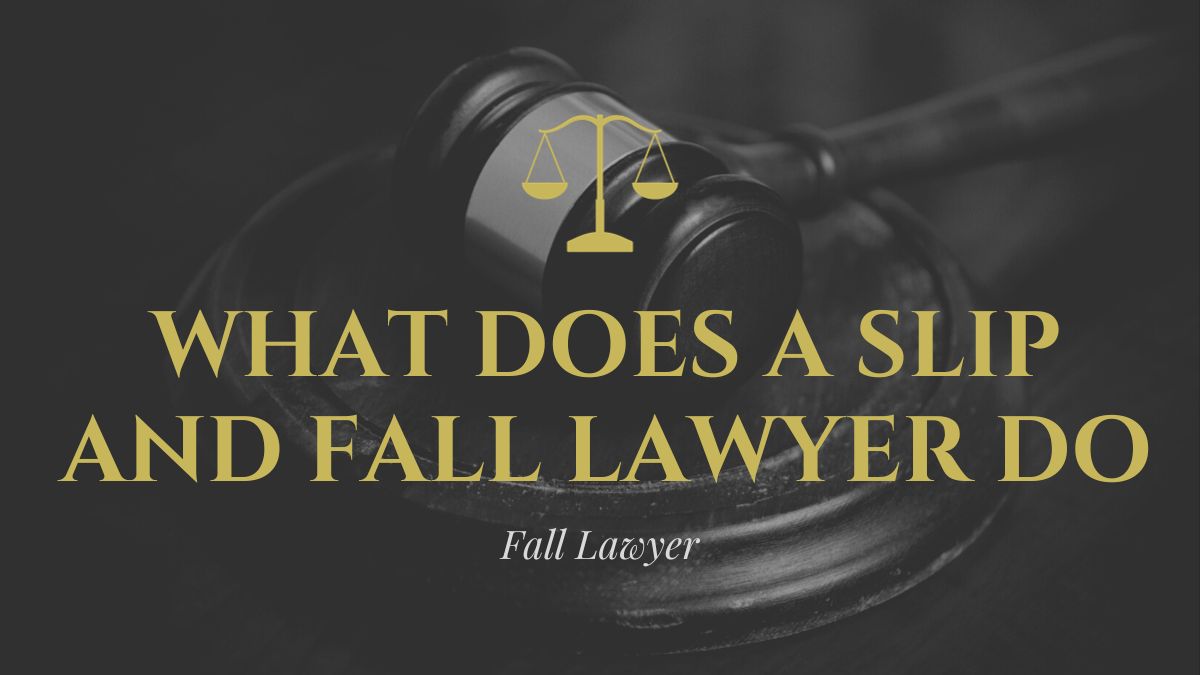You are currently viewing What Does a Slip and Fall Lawyer Do? | 6 Important Points
