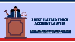 Read more about the article 2 Best Flatbed Truck Accident Lawyer
