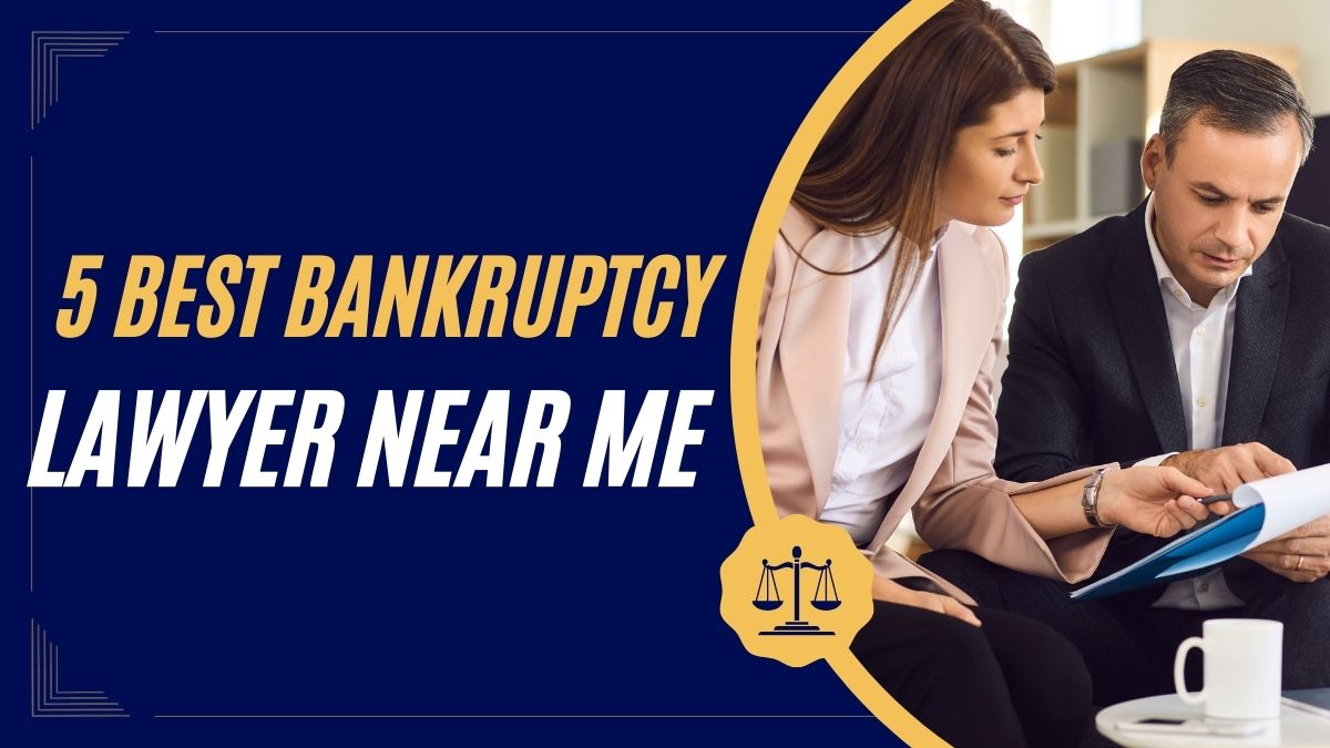 You are currently viewing 5 Best Bankruptcy Lawyer Near Me