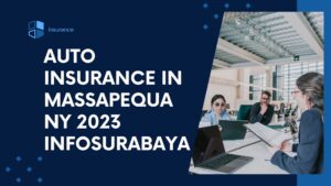 Read more about the article Auto 2 Best Insurance In Massapequa Ny 2023 Infosurabaya