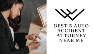 Read more about the article Best 5 Auto Accident Attorney Near me