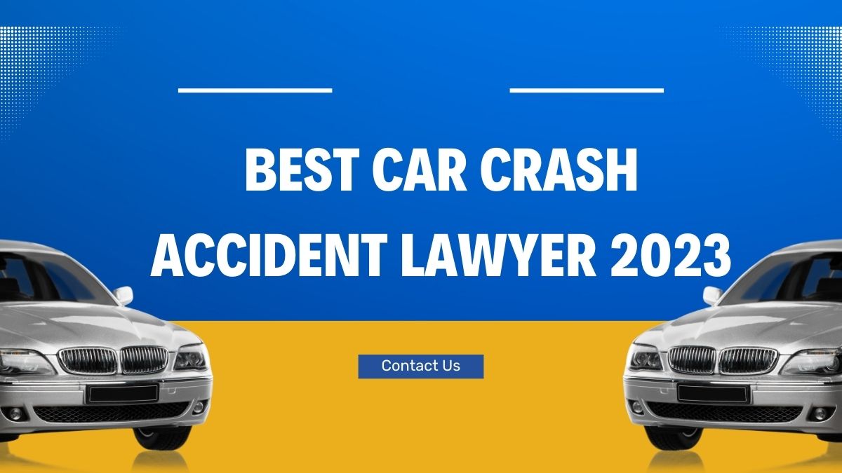 You are currently viewing Best car crash accident lawyer 2023