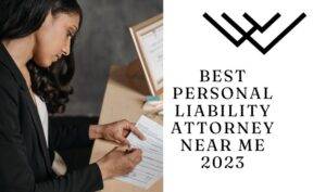 Read more about the article Best personal liability attorney near me 2023