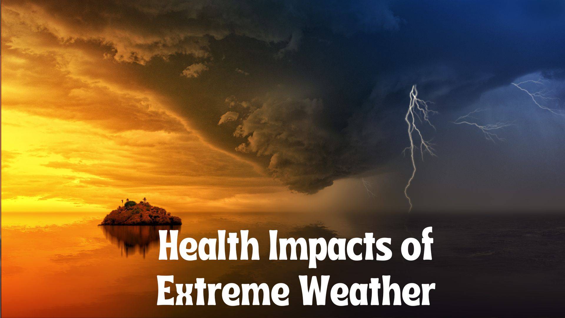 Read more about the article 7 Health best Impacts of Extreme Weather 2023