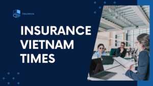 Read more about the article Best 2 Insurance Vietnam Times