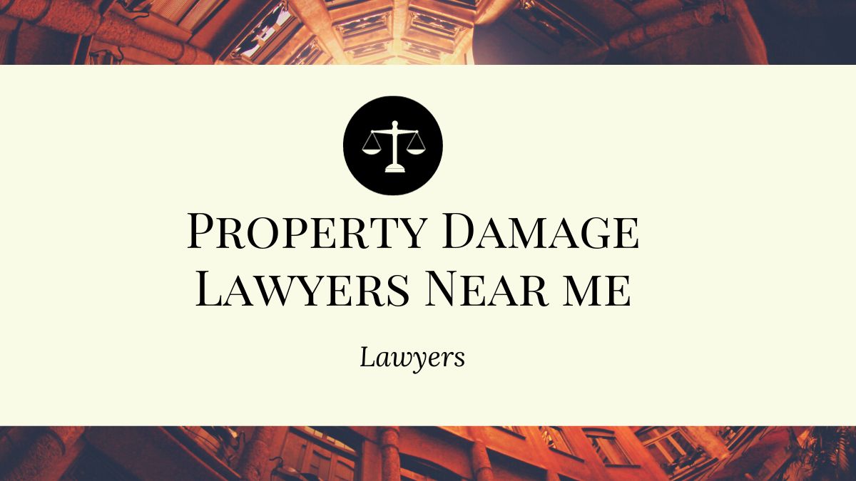 You are currently viewing Property Damage Lawyers Near me