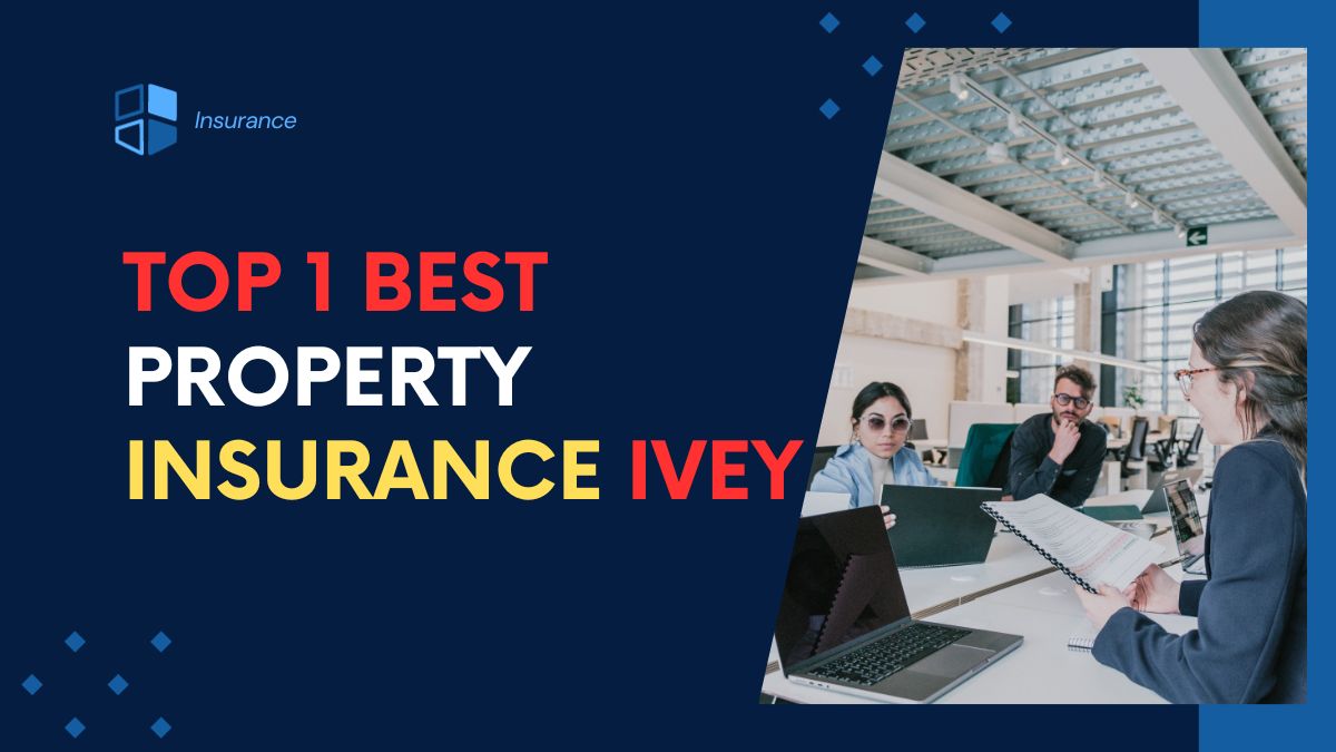 You are currently viewing Top 1 Best Property Insurance Ivey