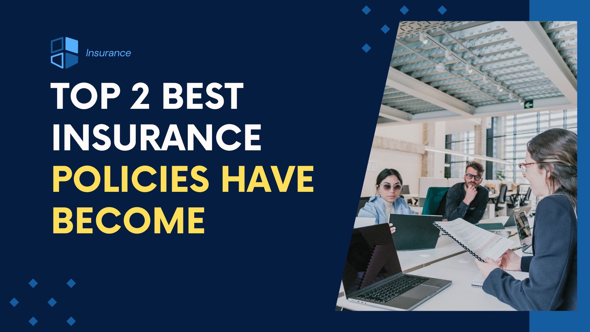 You are currently viewing Top 2 Best Insurance Policies Have Become