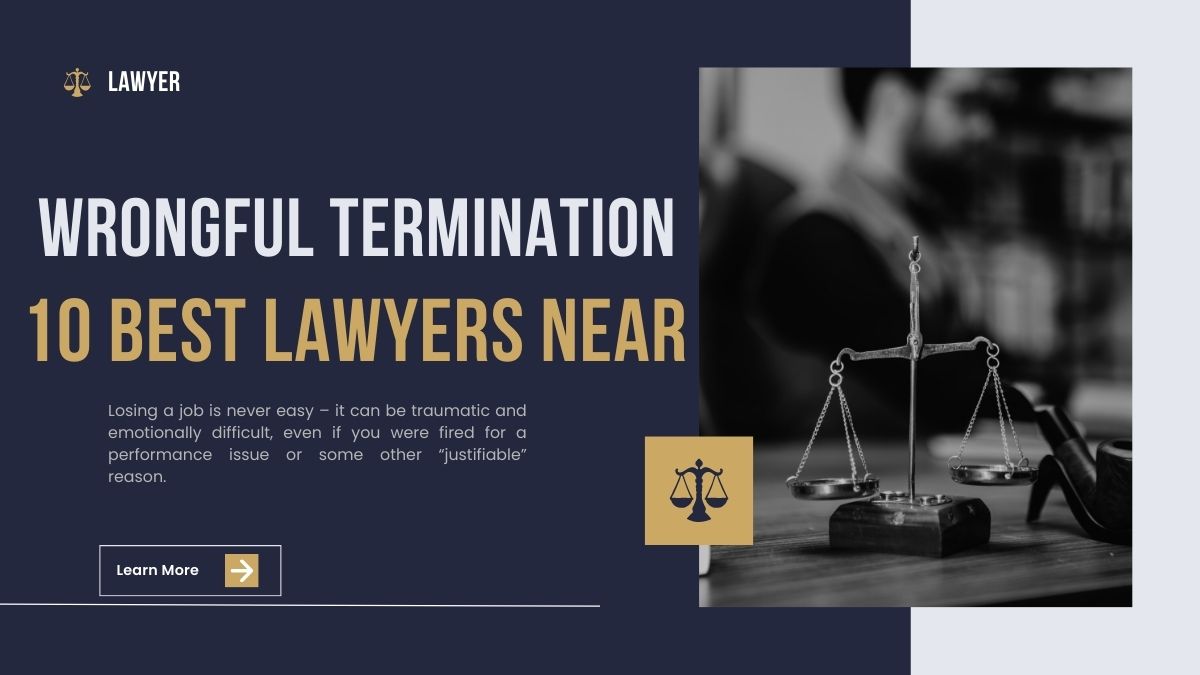 You are currently viewing Wrongful Termination 10 Best Lawyers Near Me