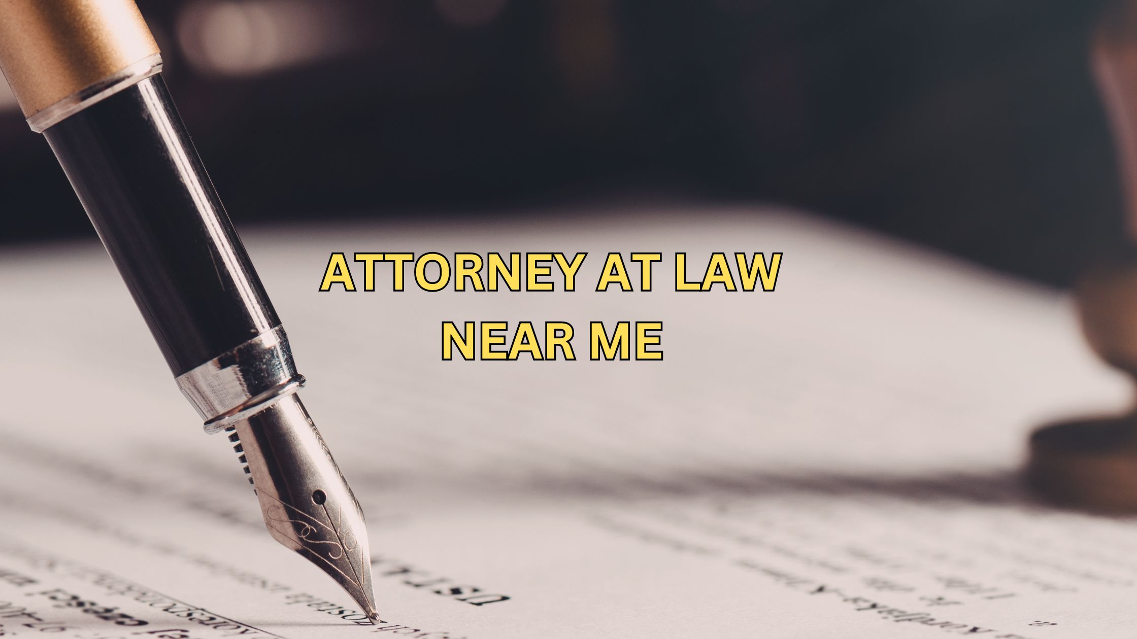 You are currently viewing The Importance of Hiring an Experienced Attorney at Law Near Me | 7 Most Important Points